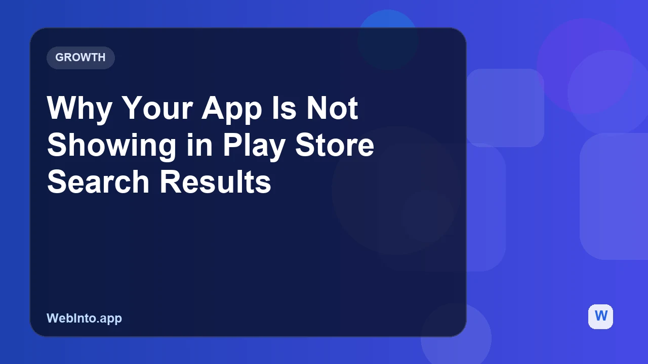 Why Your App Is Not Showing in Play Store Search Results