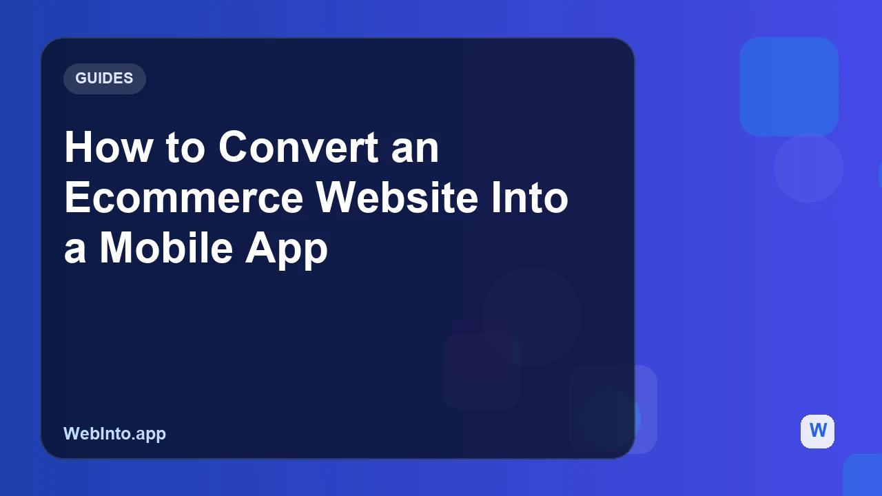 How to Convert an Ecommerce Website Into a Mobile App