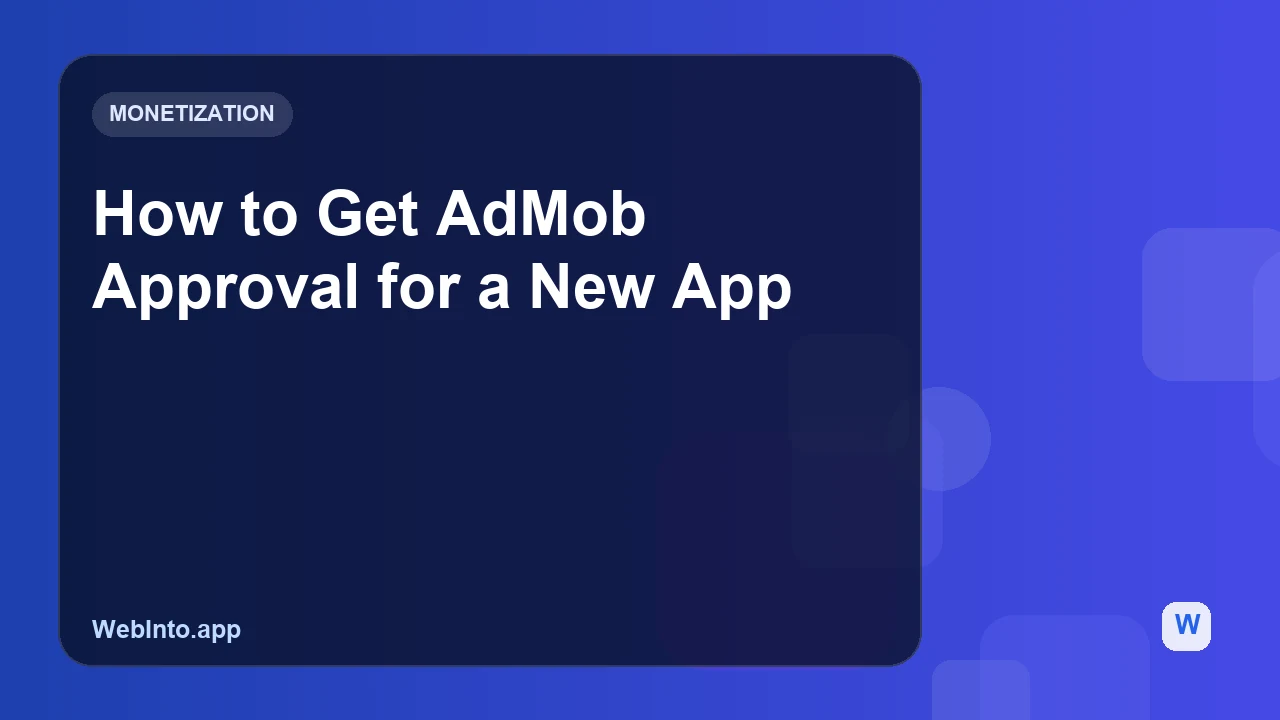 How to Get AdMob Approval for a New App