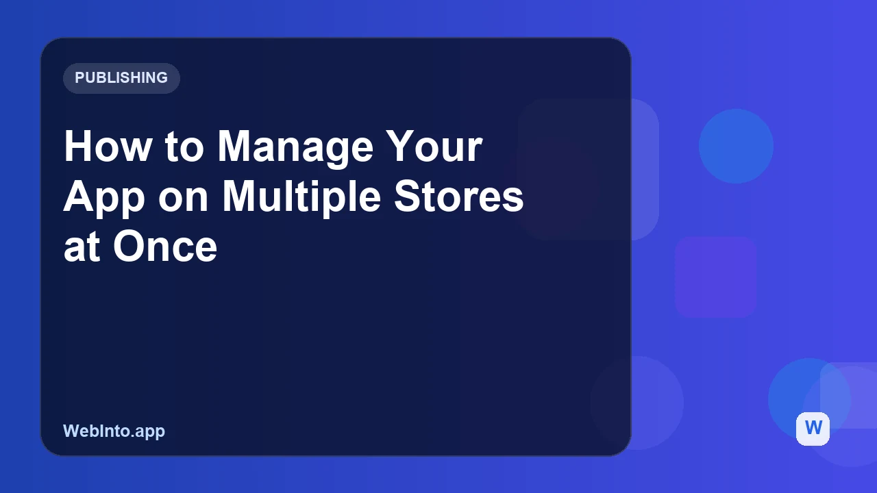 How to Manage Your App on Multiple Stores at Once