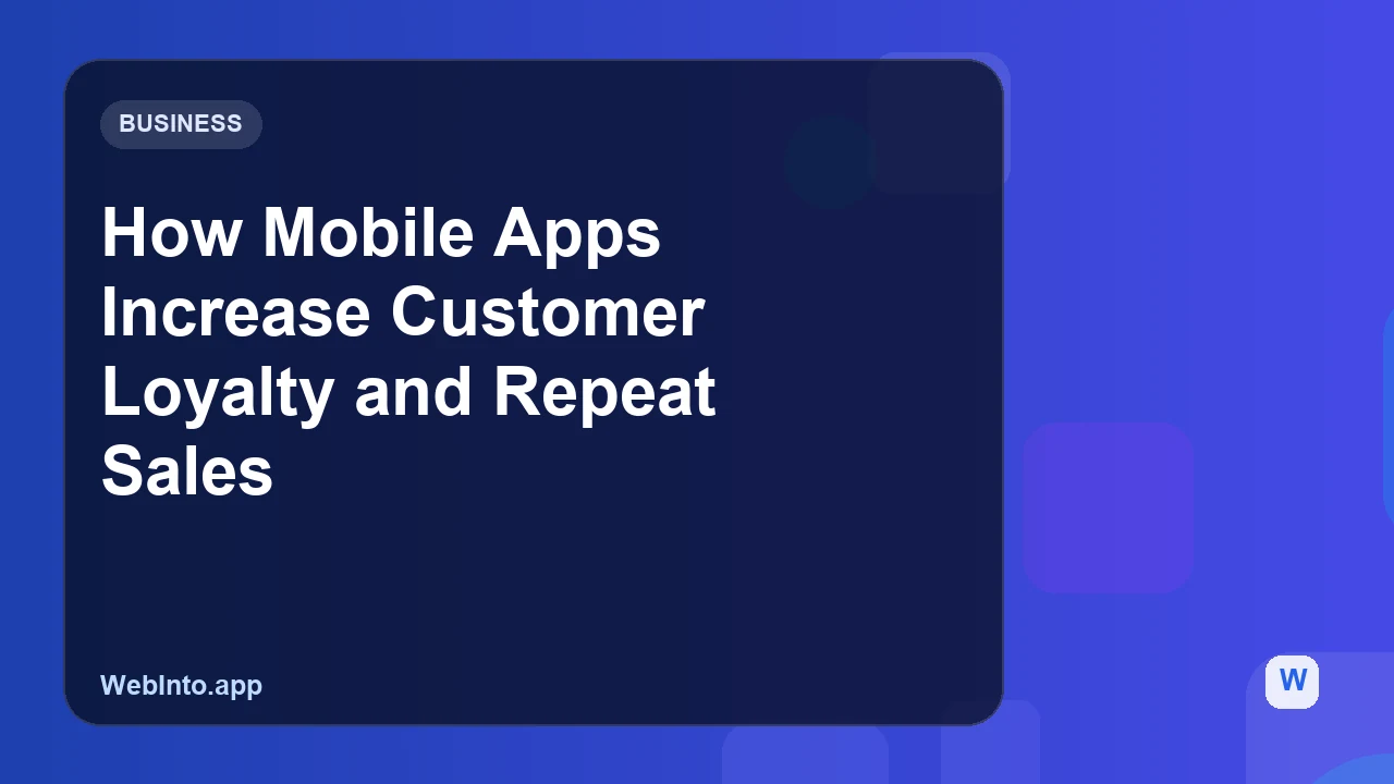 How Mobile Apps Increase Customer Loyalty and Repeat Sales