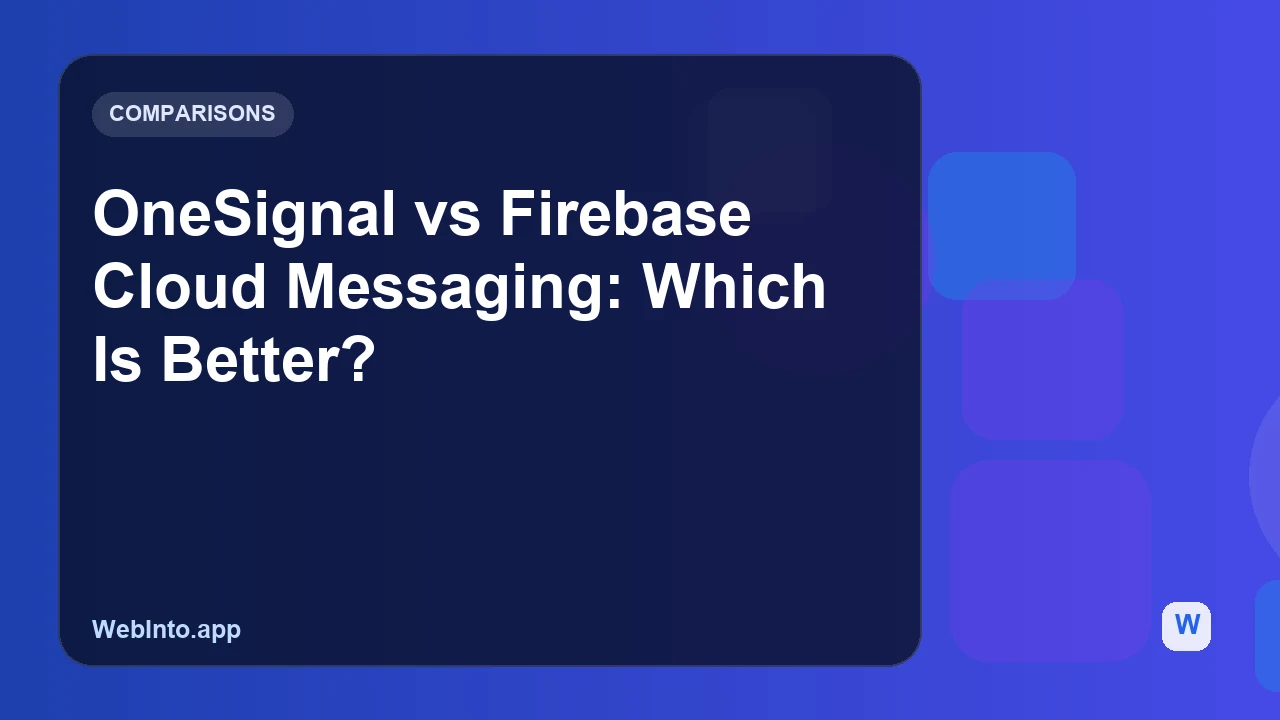 OneSignal vs Firebase Cloud Messaging: Which Is Better?