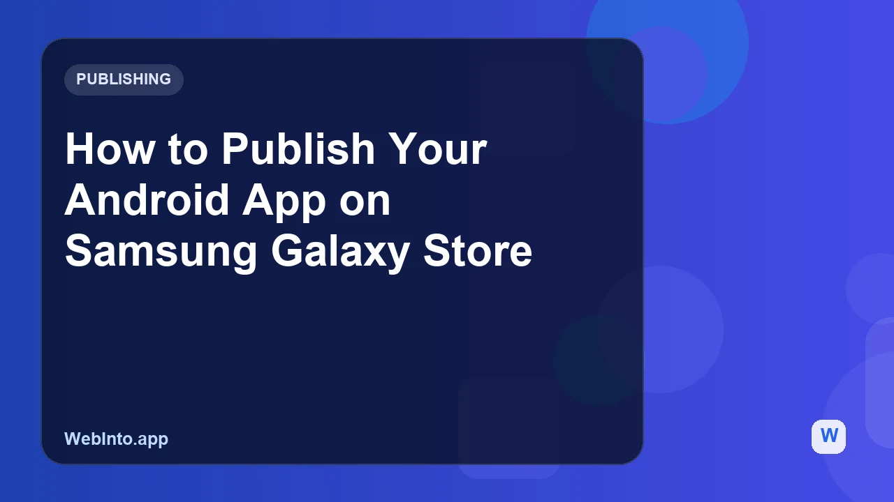 How to Publish Your Android App on Samsung Galaxy Store