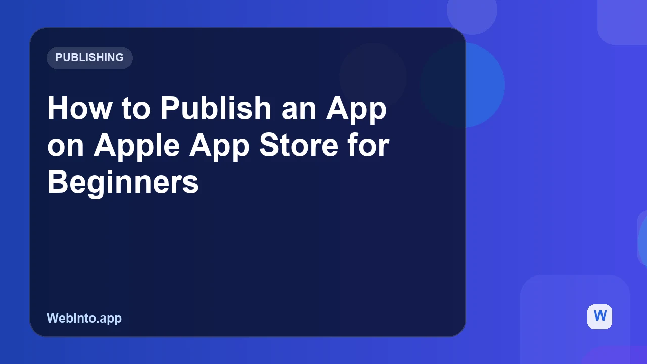 How to Publish an App on Apple App Store for Beginners