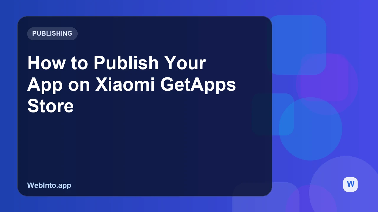How to Publish Your App on Xiaomi GetApps Store