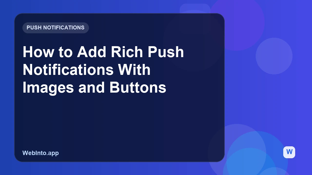 How to Add Rich Push Notifications With Images and Buttons
