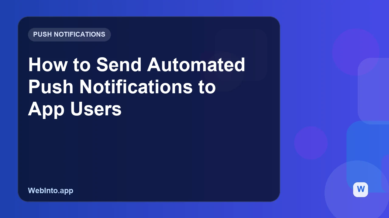 How to Send Automated Push Notifications to App Users