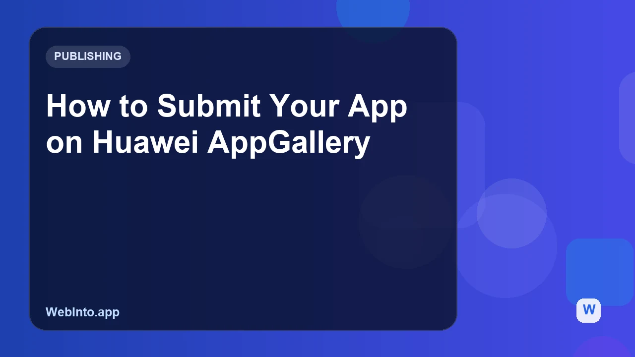 How to Submit Your App on Huawei AppGallery