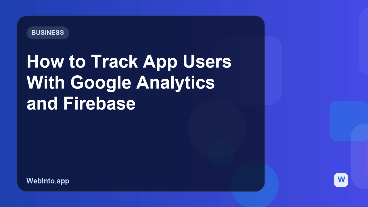 How to Track App Users With Google Analytics and Firebase